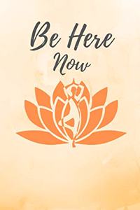 Be Here Now