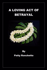 Loving Act of Betrayal