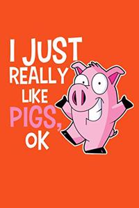I Just Really Like Pigs, Ok