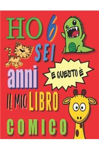Ho 6 sei anni e questo è il mio libro comico