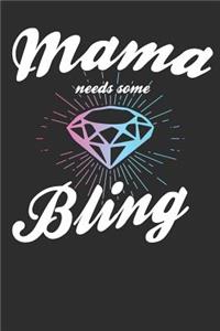 Mama needs some Bling