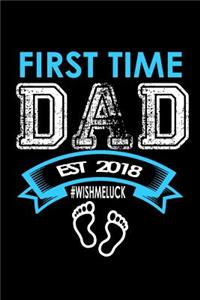 First Time Dad Est. 2018 #wishmeluck