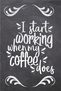 I Start Working When My Coffee Does