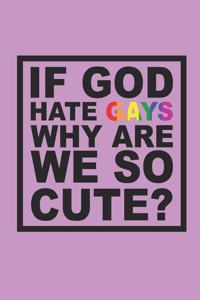 If God Hate Gays Why Are We So Cute?