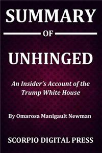 Summary Of UNHINGED: An Insider's Account of the Trump White House By Omarosa Manigault Newman