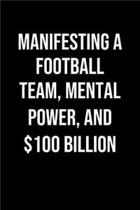 Manifesting A Football Team Mental Power And 100 Billion