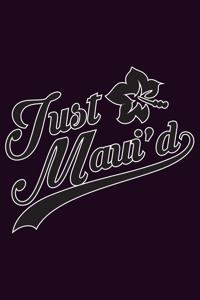 Just Maui'D
