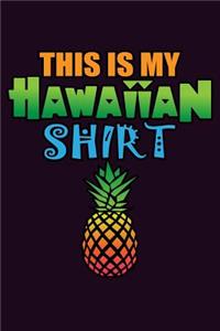 This Is My Hawaiian shirt