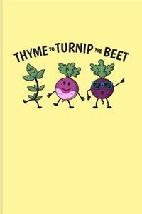 Thyme To Turnip The Beet