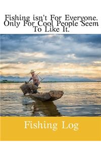 Fishing Isn't For everyone