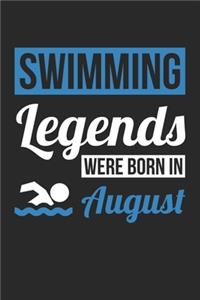 Swimming Legends Were Born In August - Swimming Journal - Swimming Notebook - Birthday Gift for Swimmer