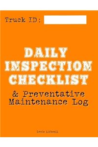 Daily Inspection Checklist and Preventative Maintenance Log