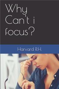 Why Can't i focus?