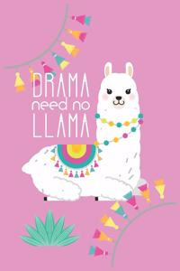 Drama Need No Llama