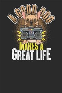 A Good Dog Makes A Great Life