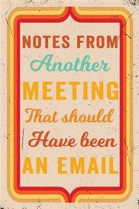 Notes From Another Meeting That Should Have Been An Email Journal Retro