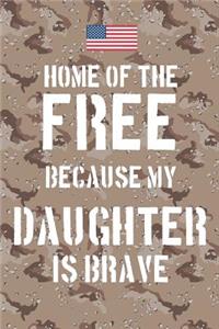 Home of the free because my Daughter is brave