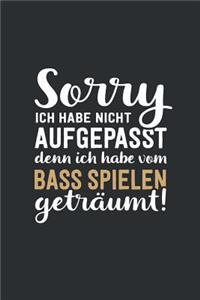 Ich habe vom Bass Spielen geträumt