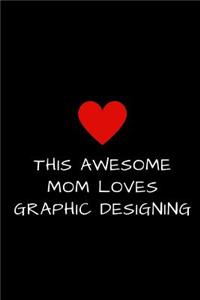 This Awesome Mom Loves Graphic Designing