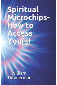 Spiritual Microchips- How to Access Yours!