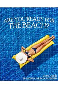 Are You Ready For The Beach - 18 Month Weekly Planner