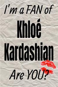 I'm a FAN of Khloé Kardashian Are YOU? creative writing lined journal