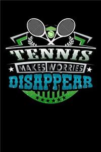 Tennis Makes Worries Disappear