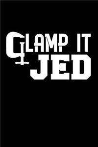 Clamp it Jed