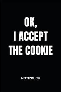 Ok I Accept Cookie Notizbuch