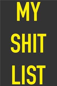 My Shit List