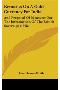 Remarks On A Gold Currency For India