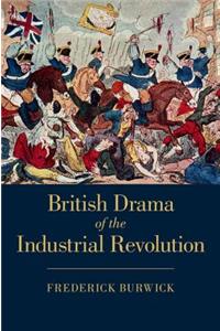 British Drama of the Industrial Revolution