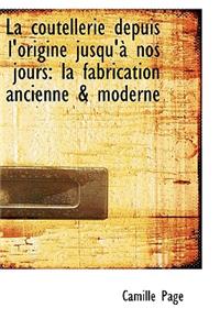 La Coutellerie Depuis L'Origine Jusqu'a Nos Jours