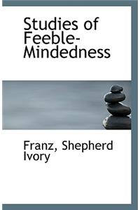 Studies of Feeble-Mindedness
