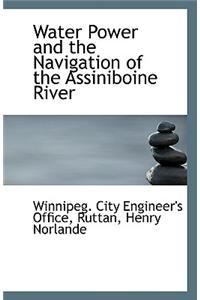 Water Power and the Navigation of the Assiniboine River