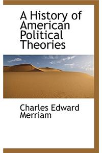 A History of American Political Theories