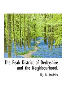 The Peak District of Derbyshire and the Neighbourhood.