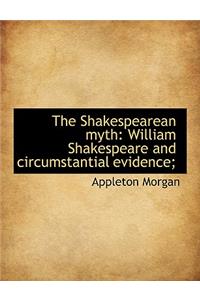 The Shakespearean Myth: William Shakespeare and Circumstantial Evidence;