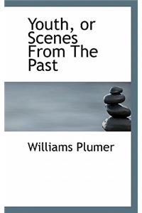 Youth, or Scenes from the Past