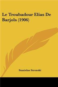 Troubadour Elias De Barjols (1906)