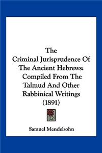 Criminal Jurisprudence Of The Ancient Hebrews