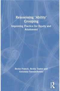 Reassessing 'Ability' Grouping