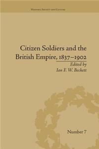 Citizen Soldiers and the British Empire, 1837-1902