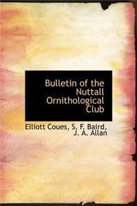 Bulletin of the Nuttall Ornithological Club