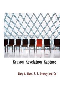 Reason Revelation Rapture