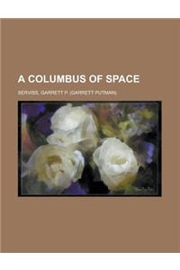 A Columbus of Space