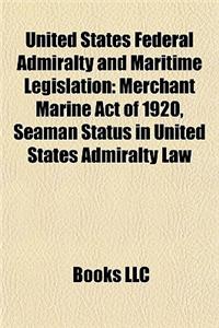 United States Federal Admiralty and Maritime Legislation