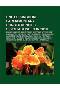 United Kingdom Parliamentary Constituencies Disestablished in 2010