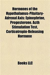 Hormones of the Hypothalamus-Pituitary-Adrenal Axis