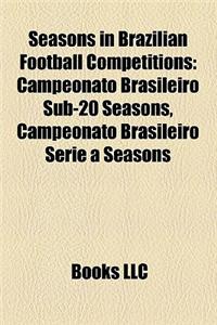 Seasons in Brazilian Football Competitions: Campeonato Brasileiro Sub-20 Seasons, Campeonato Brasileiro Serie a Seasons